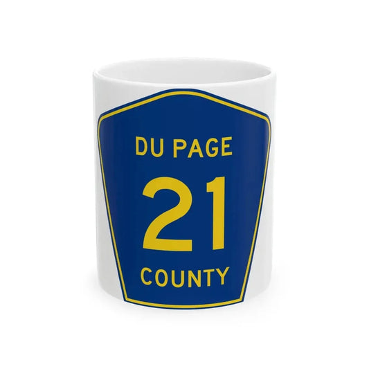DuPage County 21 (Illinois) (Road Sign) White Coffee Mug 11oz - Go Mug Yourself