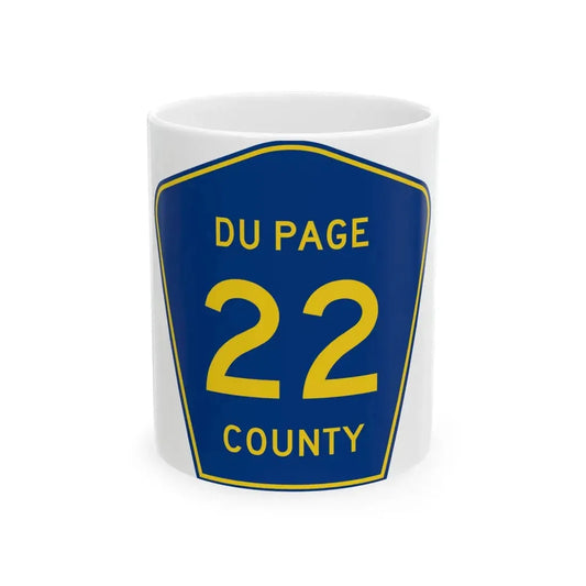 DuPage County 22 (Illinois) (Road Sign) White Coffee Mug 11oz - Go Mug Yourself