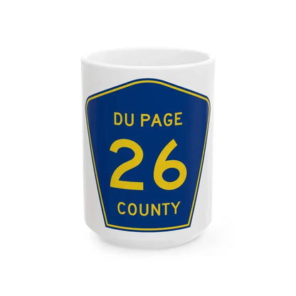 DuPage County 26 (Illinois) (Road Sign) White Coffee Mug 15oz - Go Mug Yourself