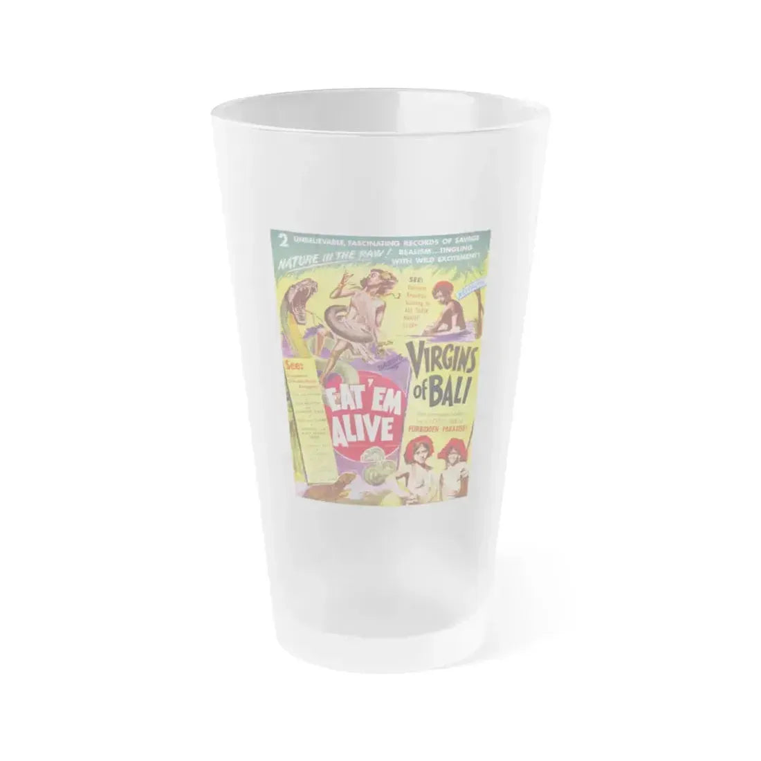 EAT'M ALIVE + VIRGINS OF BALI 1932 Movie Poster - Frosted Pint Glass 16oz 16oz Frosted - Go Mug Yourself