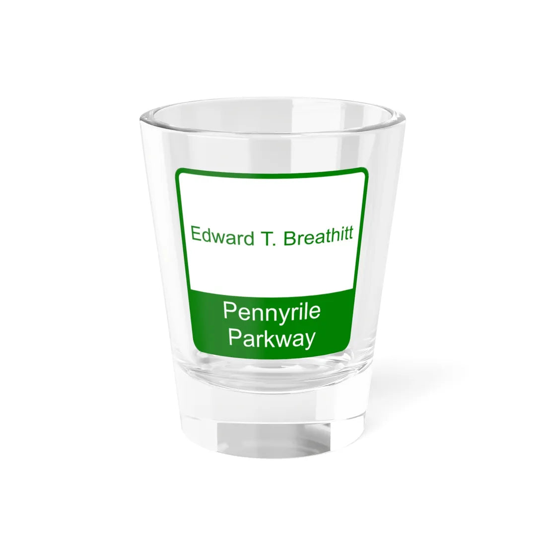 Edward T Breathitt Pennyrile Parkway Shield (Kentucky) (Road Sign) Shot Glass 1.5oz 1.5oz - Go Mug Yourself
