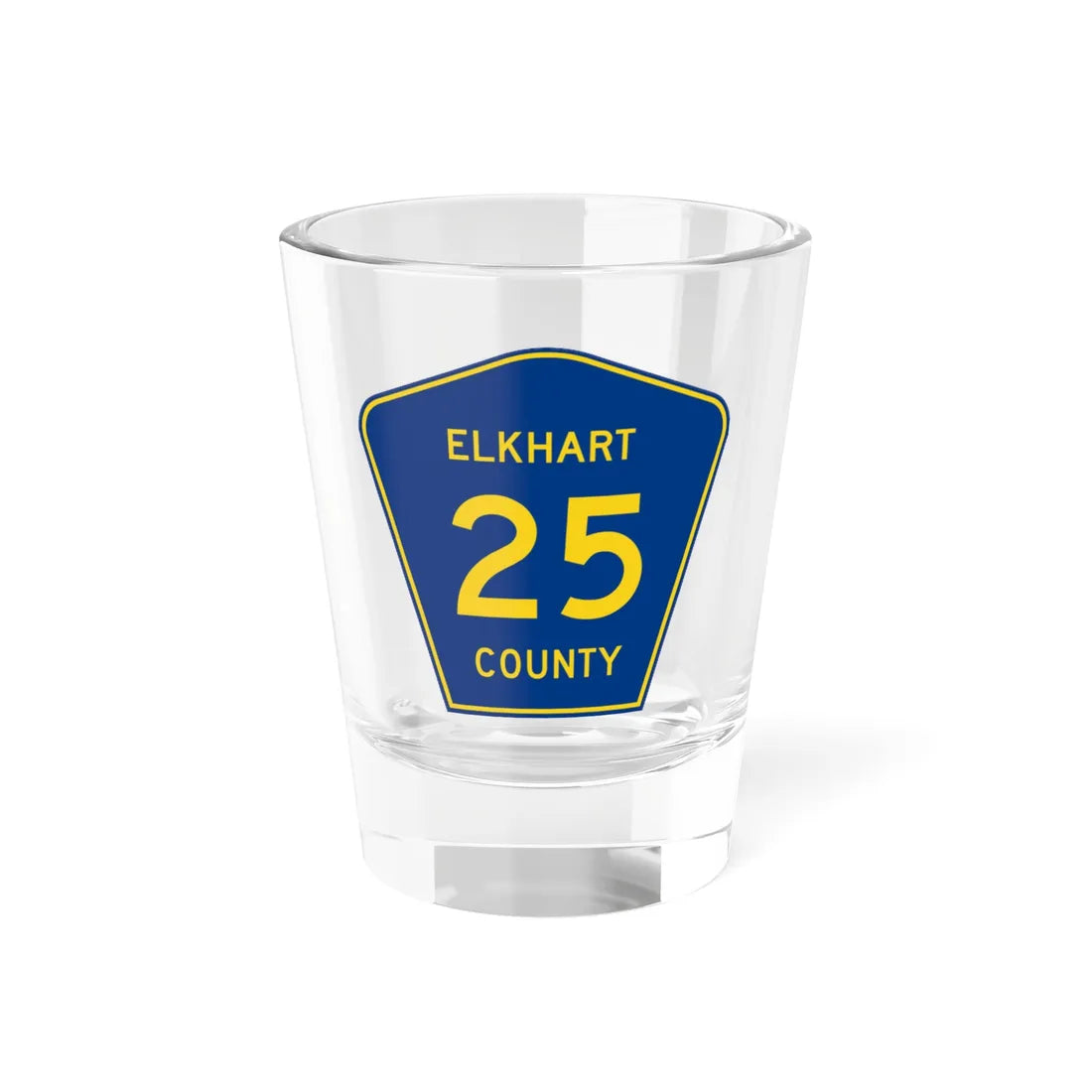 Elkhart County Road 25 IN (Indiana) (Road Sign) Shot Glass 1.5oz 1.5oz - Go Mug Yourself