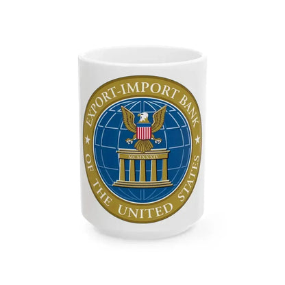 Export Import Bank of the United States - White Coffee Mug 15oz - Go Mug Yourself
