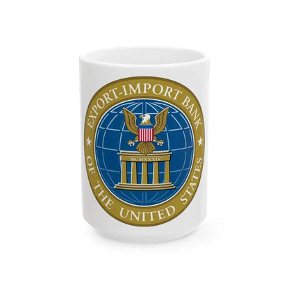 Export Import Bank of the United States - White Coffee Mug 15oz - Go Mug Yourself