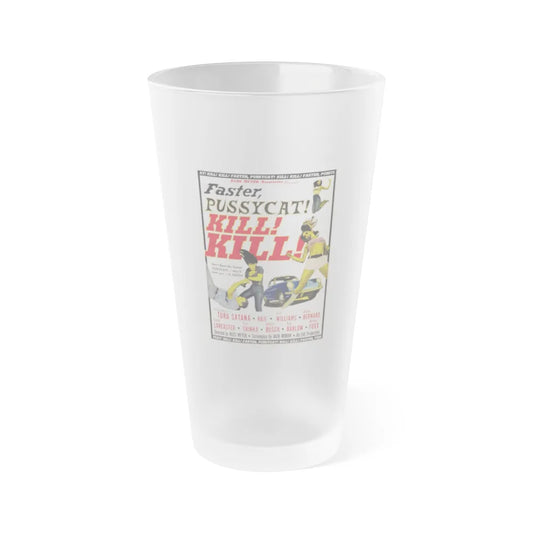 FASTER, PUSSYCAT! KILL! KILL! 1965 Movie Poster - Frosted Pint Glass 16oz-16oz-Frosted-Go Mug Yourself