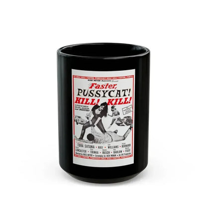 FASTER, PUSSYCAT! KILL! KILL! (2) 1965 Movie Poster - Black Coffee Mug 15oz - Go Mug Yourself