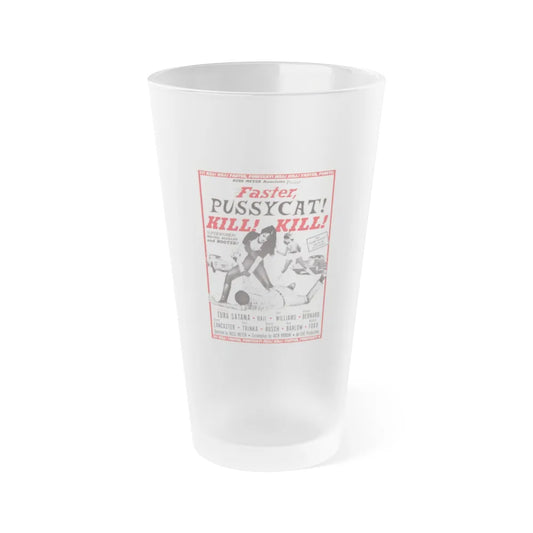 FASTER, PUSSYCAT! KILL! KILL! (2) 1965 Movie Poster - Frosted Pint Glass 16oz-16oz-Frosted-Go Mug Yourself