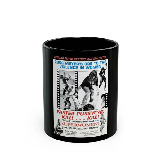 FASTER, PUSSYCAT! KILL! KILL! (3) 1965 Movie Poster - Black Coffee Mug 11oz - Go Mug Yourself
