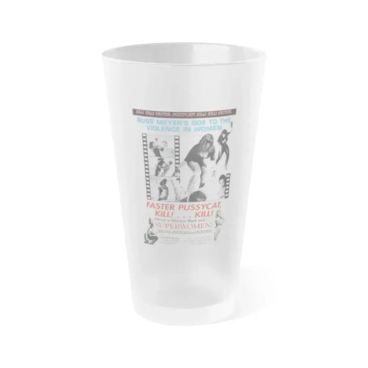 FASTER, PUSSYCAT! KILL! KILL! (3) 1965 Movie Poster - Frosted Pint Glass 16oz 16oz Frosted - Go Mug Yourself