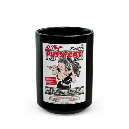 FASTER, PUSSYCAT! KILL! KILL! (4) 1965 Movie Poster - Black Coffee Mug 15oz - Go Mug Yourself