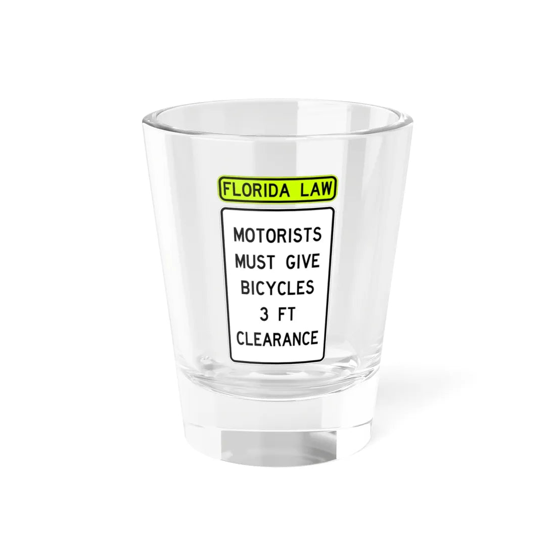 FDOT Road sign - Give Bicycle 3 Feet Clearance (Florida) (Road Sign) Shot Glass 1.5oz 1.5oz - Go Mug Yourself