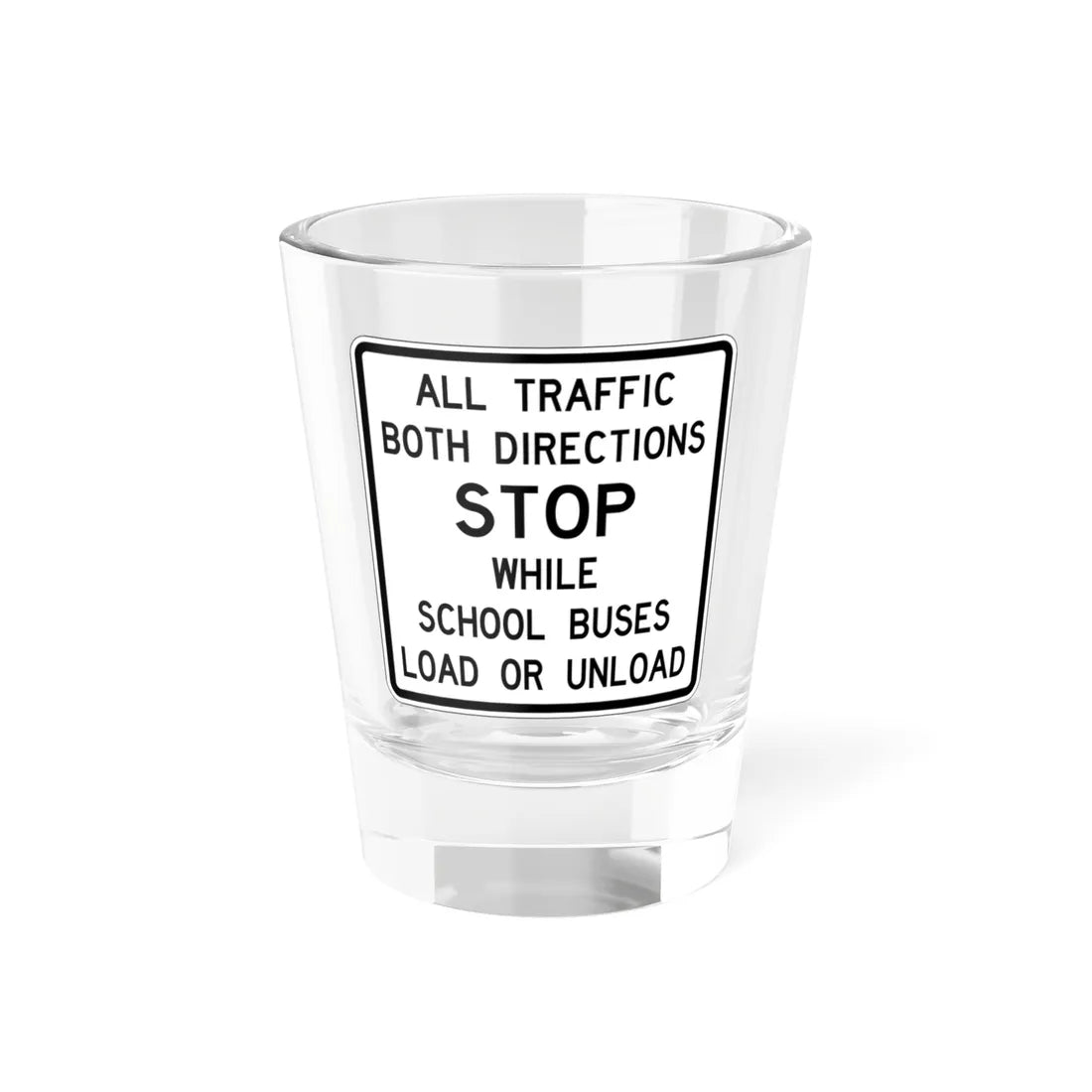 FDOT Road sign - School bus stop regulation 2 (Florida) (Road Sign) Shot Glass 1.5oz 1.5oz - Go Mug Yourself