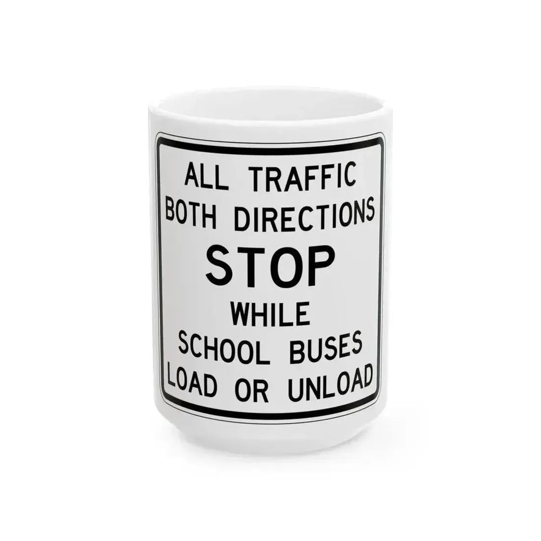 FDOT Road sign - School bus stop regulation 2 (Florida) (Road Sign) White Coffee Mug 15oz - Go Mug Yourself