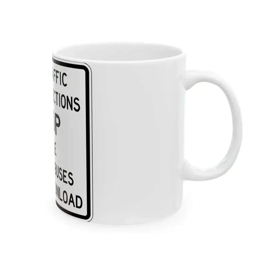 FDOT Road sign - School bus stop regulation 2 (Florida) (Road Sign) White Coffee Mug - Go Mug Yourself