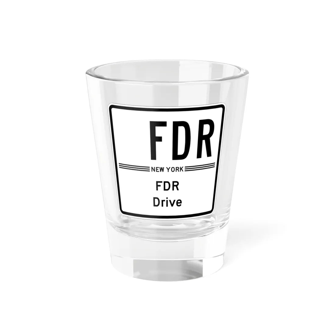 FDR Drive Shield free (New York) (Road Sign) Shot Glass 1.5oz 1.5oz - Go Mug Yourself