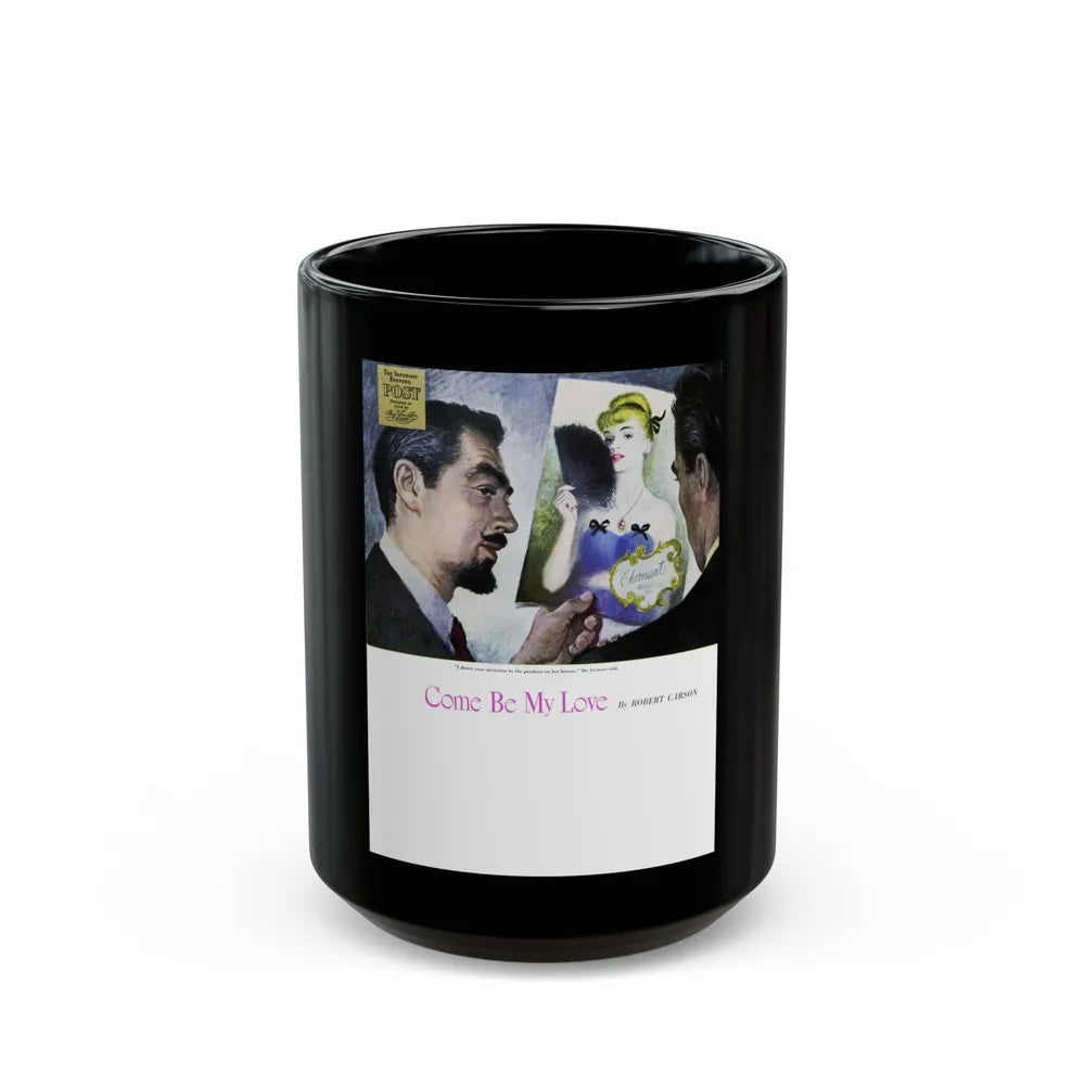 Come Be My Love (1), Saturday Evening Post, August 2, 1947 - Black Coffee Mug-15oz-Go Mug Yourself