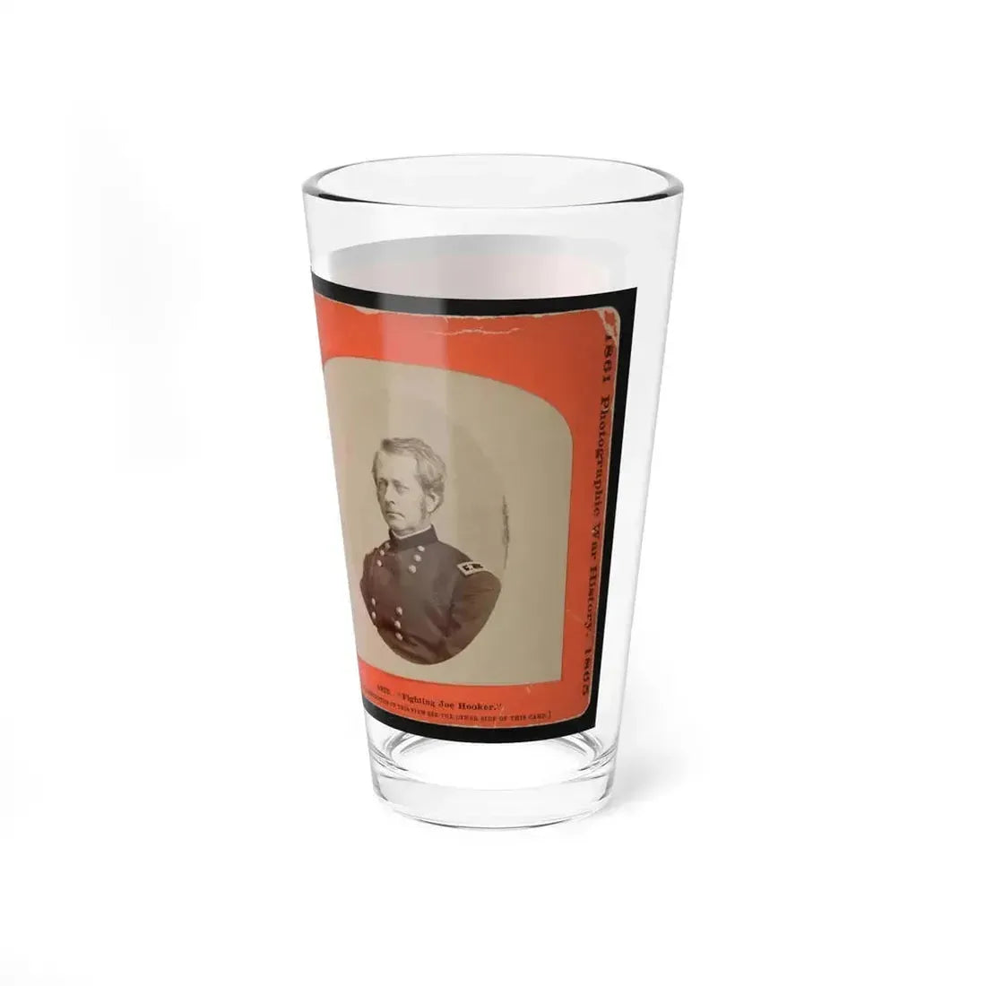 Fighting Joe Hooker (U.S. Civil War) Pint Glass 16oz - Go Mug Yourself