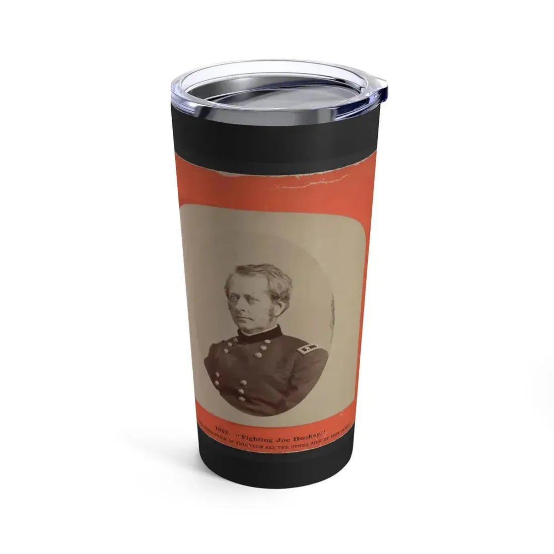 Fighting Joe Hooker (U.S. Civil War) Tumbler 20oz - Go Mug Yourself
