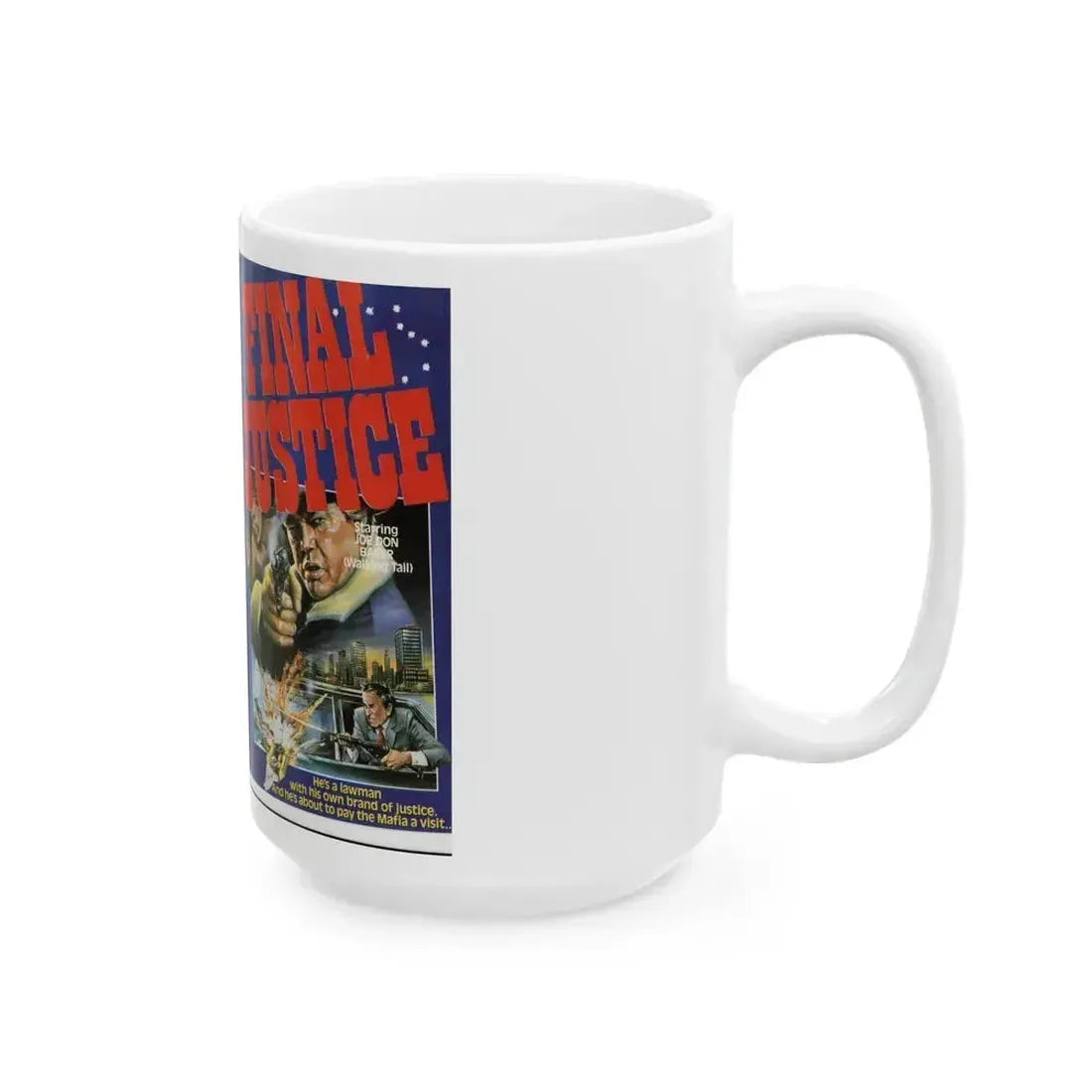 FINAL JUSTICE JOE DON BAKER (VHS COVER) - White Coffee Mug - Go Mug Yourself