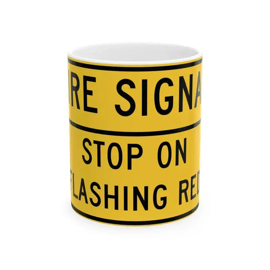 FIRE SIGNAL STOP ON euasHine RED MUTCD-DE W11-12-DE (Delaware) (Road Sign) White Coffee Mug 11oz - Go Mug Yourself