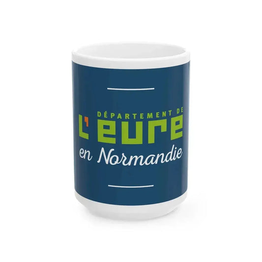 Flag of Eure France - White Coffee Mug 15oz - Go Mug Yourself