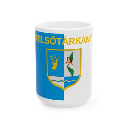 Flag of Felsotarkany (Hungary) White Coffee Mug 15oz - Go Mug Yourself