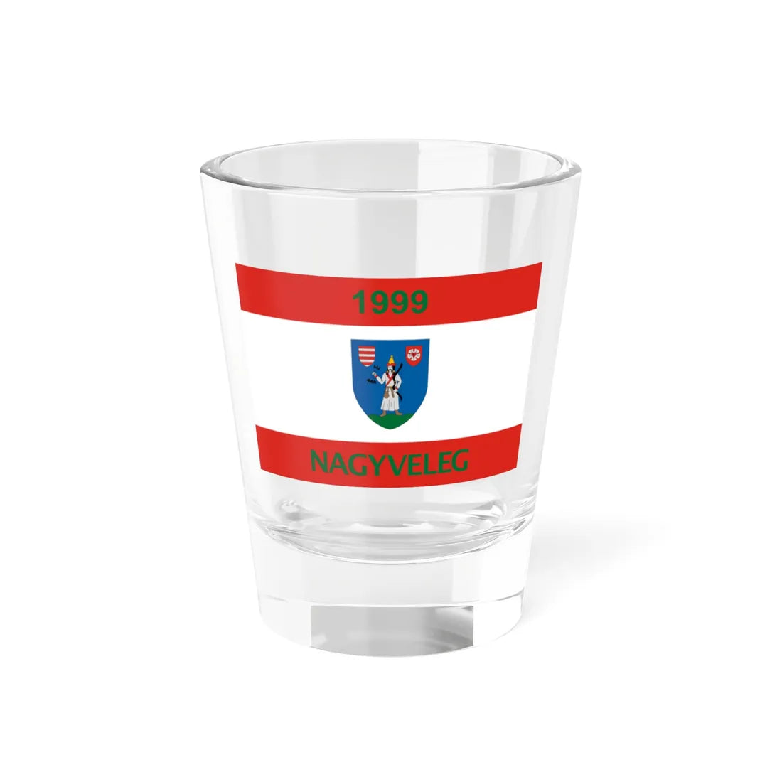 Flag of Nagyveleg (Hungary) Shot Glass 1.5oz 1.5oz - Go Mug Yourself