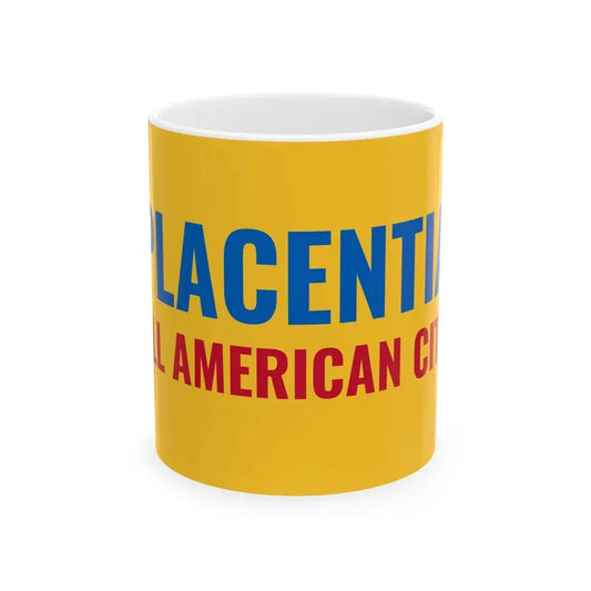 Flag of Placentia California (United States) White Coffee Mug 11oz - Go Mug Yourself