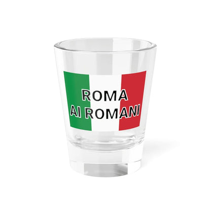 Flag of Roma Ai Romani (Italy) Shot Glass 1.5oz 1.5oz - Go Mug Yourself