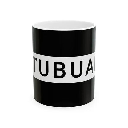 Flag of Tubuai (France) White Coffee Mug 11oz - Go Mug Yourself