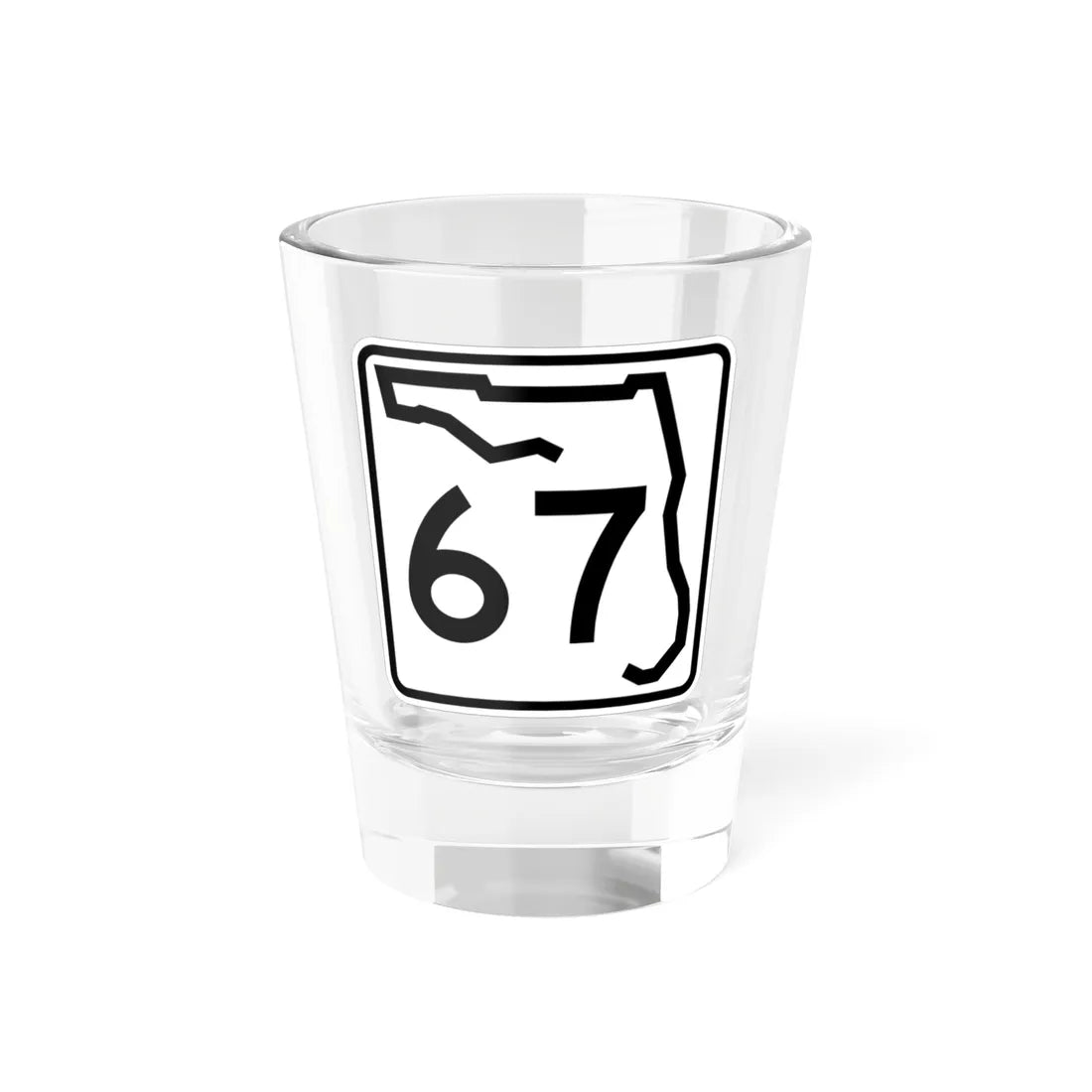 Florida 67 (Florida) (Road Sign) Shot Glass 1.5oz 1.5oz - Go Mug Yourself
