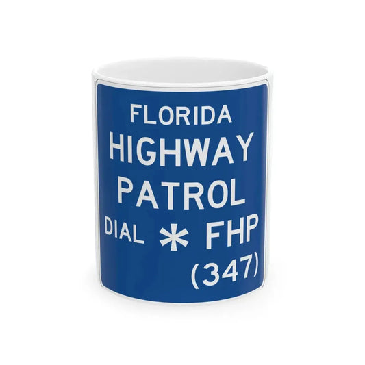 FLORIDA HIGHWAY PATROL DIAL FHP 347 FDOT Road sign FTP-43-04 (Florida) (Road Sign) White Coffee Mug 11oz - Go Mug Yourself