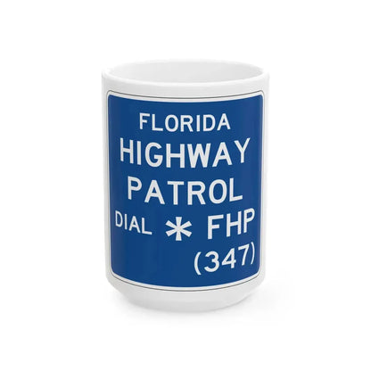 FLORIDA HIGHWAY PATROL DIAL FHP 347 FDOT Road sign FTP-43-04 (Florida) (Road Sign) White Coffee Mug 15oz - Go Mug Yourself
