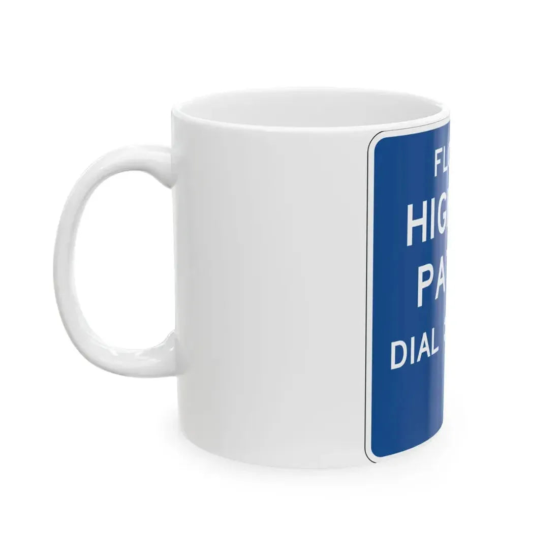 FLORIDA HIGHWAY PATROL DIAL FHP 347 FDOT Road sign FTP-43-04 (Florida) (Road Sign) White Coffee Mug - Go Mug Yourself