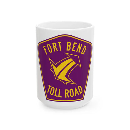 Fort Bend Toll Road (Texas) (Road Sign) White Coffee Mug 15oz - Go Mug Yourself