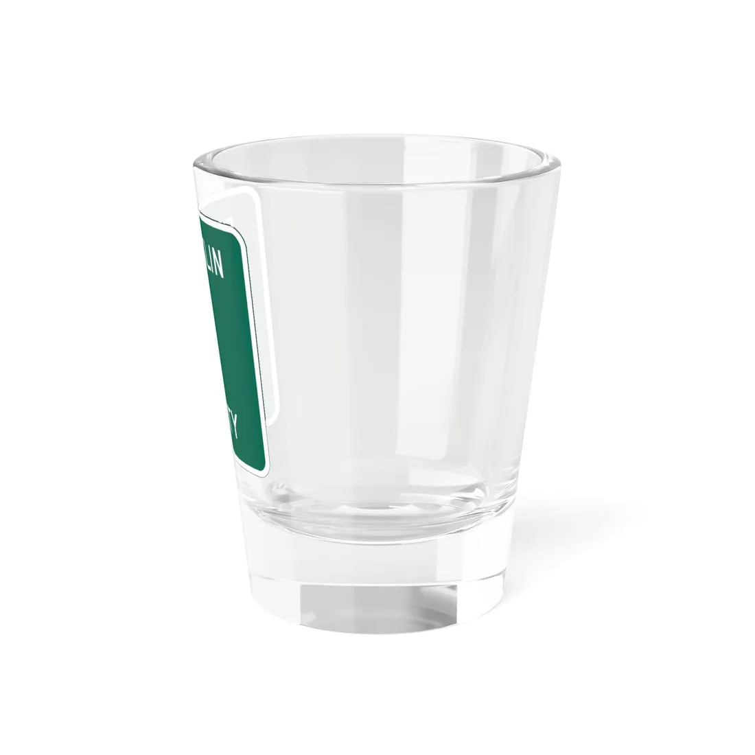Franklin County 1 NY (New York) (Road Sign) Shot Glass 1.5oz - Go Mug Yourself