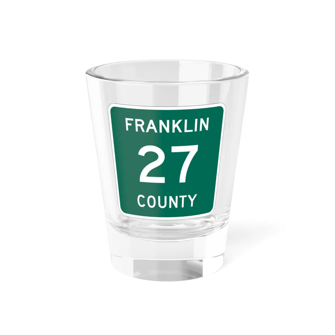 Franklin County 27 NY (New York) (Road Sign) Shot Glass 1.5oz 1.5oz - Go Mug Yourself