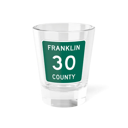 Franklin County 30 NY (New York) (Road Sign) Shot Glass 1.5oz 1.5oz - Go Mug Yourself