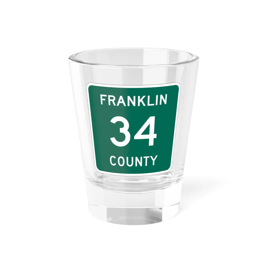 Franklin County 34 NY (New York) (Road Sign) Shot Glass 1.5oz 1.5oz - Go Mug Yourself