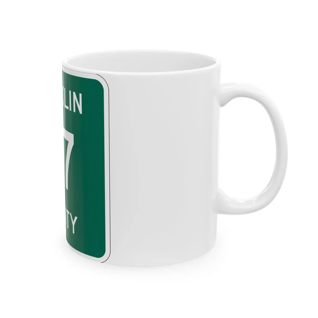 Franklin County 47 NY (New York) (Road Sign) White Coffee Mug - Go Mug Yourself