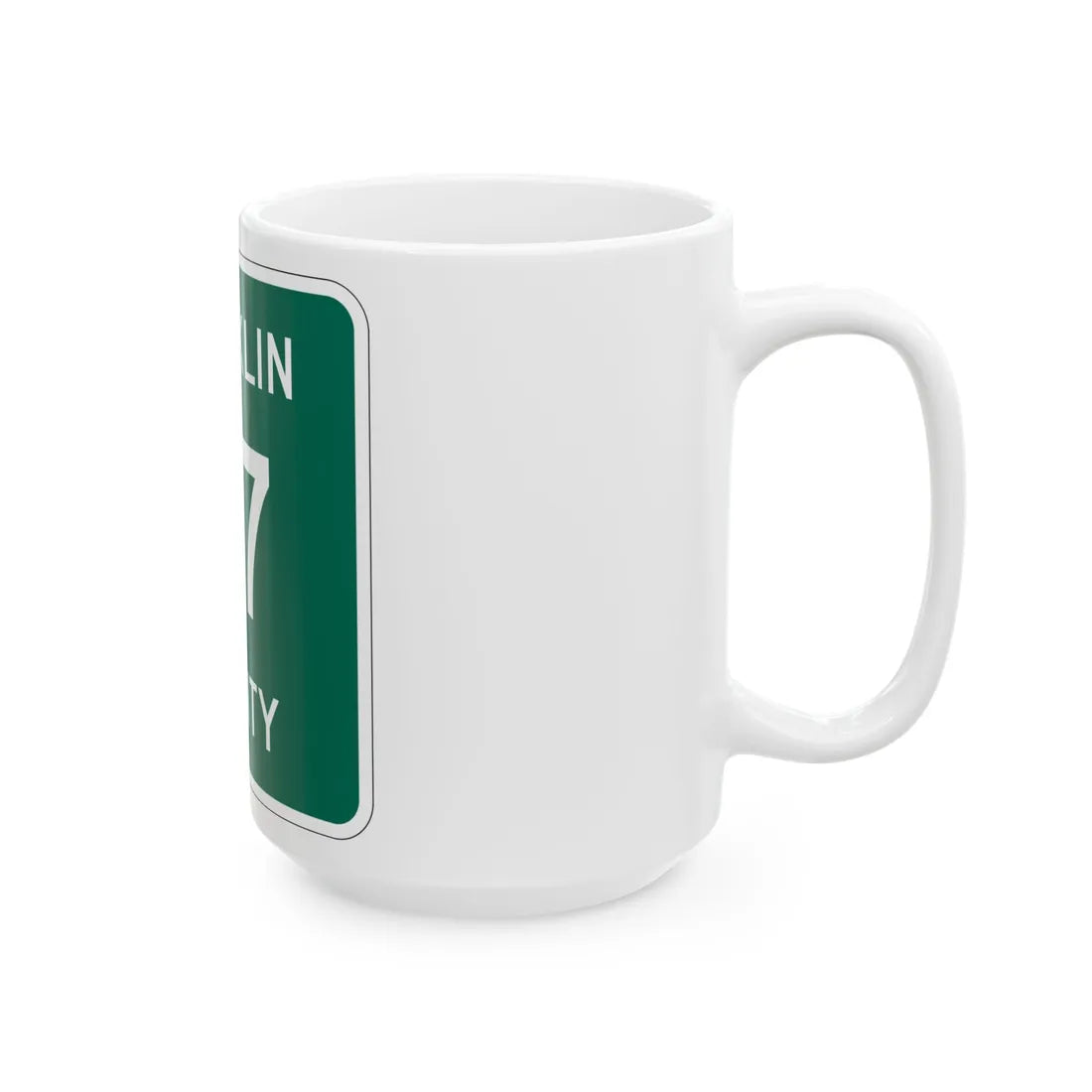 Franklin County 47 NY (New York) (Road Sign) White Coffee Mug - Go Mug Yourself