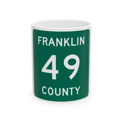 Franklin County 49 NY (New York) (Road Sign) White Coffee Mug 11oz - Go Mug Yourself