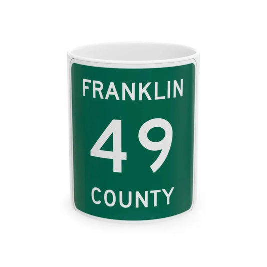 Franklin County 49 NY (New York) (Road Sign) White Coffee Mug 11oz - Go Mug Yourself