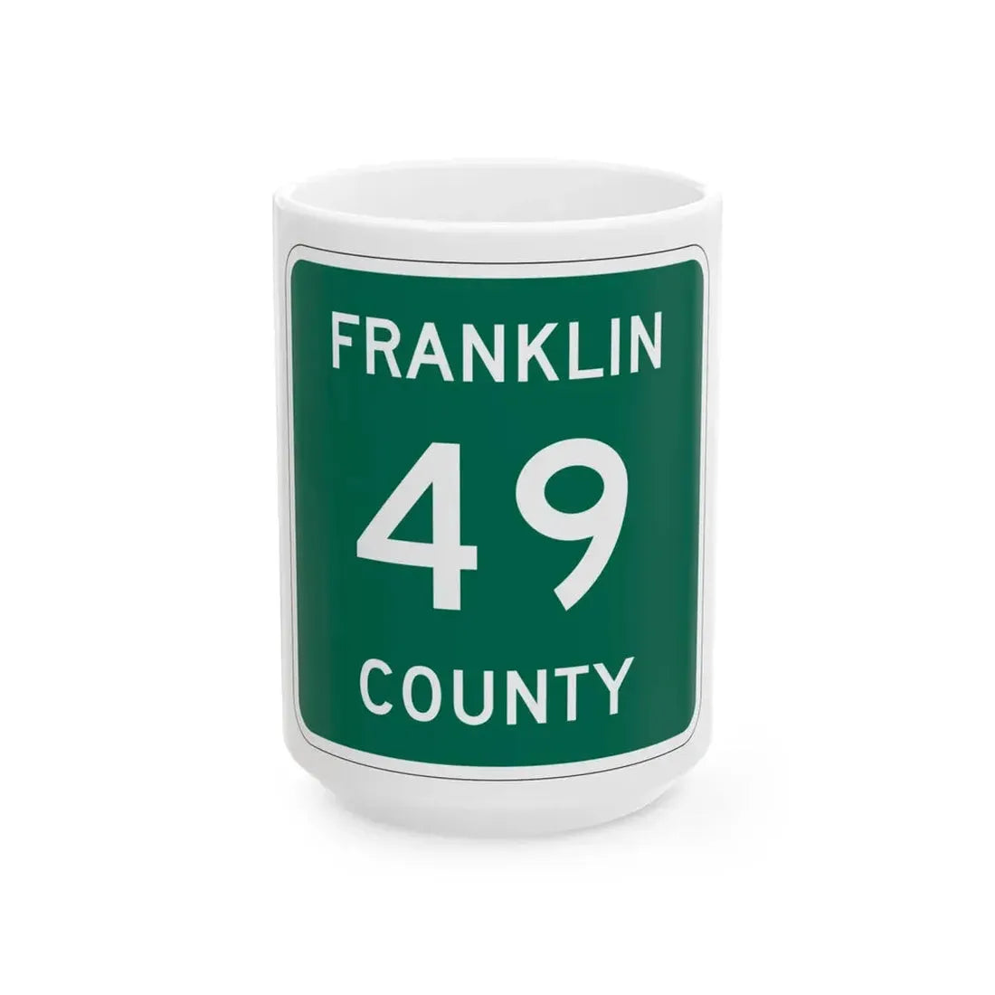 Franklin County 49 NY (New York) (Road Sign) White Coffee Mug 15oz - Go Mug Yourself