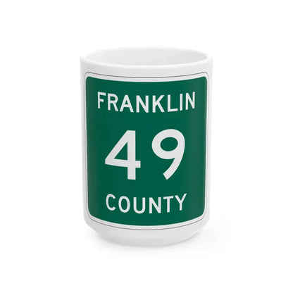 Franklin County 49 NY (New York) (Road Sign) White Coffee Mug 15oz - Go Mug Yourself