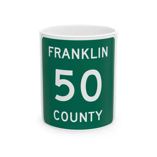 Franklin County 50 NY (New York) (Road Sign) White Coffee Mug 11oz - Go Mug Yourself