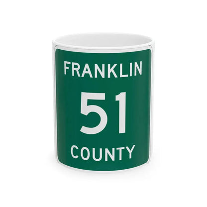 Franklin County 51 NY (New York) (Road Sign) White Coffee Mug 11oz - Go Mug Yourself