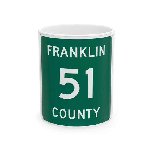 Franklin County 51 NY (New York) (Road Sign) White Coffee Mug 11oz - Go Mug Yourself
