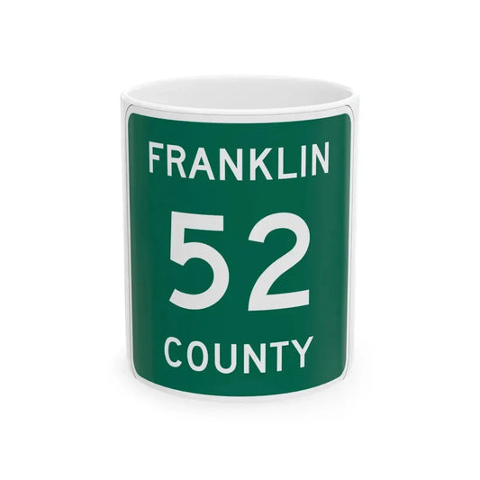 Franklin County 52 NY (New York) (Road Sign) White Coffee Mug 11oz - Go Mug Yourself