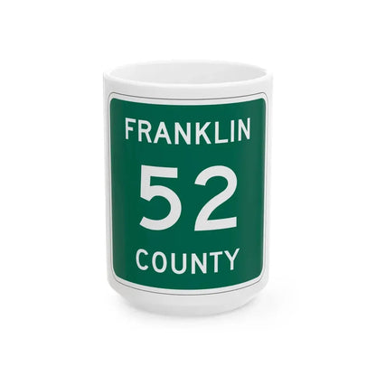 Franklin County 52 NY (New York) (Road Sign) White Coffee Mug 15oz - Go Mug Yourself